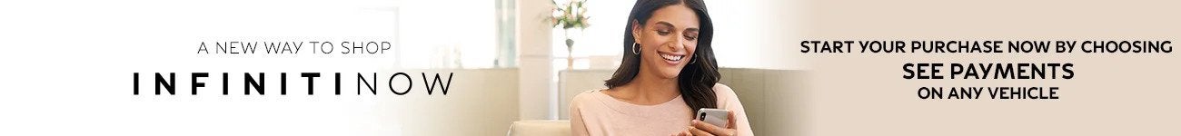 A New Way to Shop Infiniti Now 